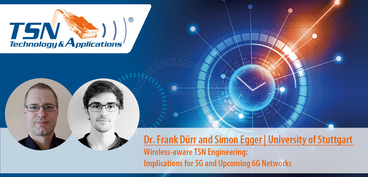 TSN/A Conference 2025: Wireless-aware TSN Engineering: Implications for 5G and Upcoming 6G Networks