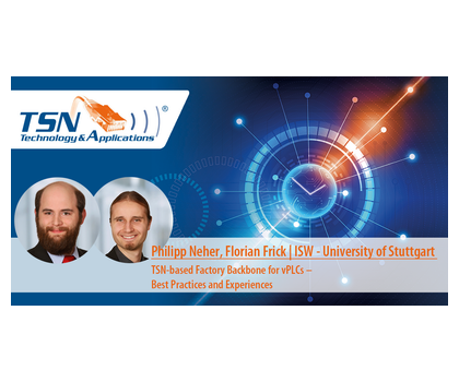 TSN/A Conference 2025: TSN-based Factory Backbone for vPLCs – Best Practices and Experiences TSN/A Conference 2025: TSN-based Factory Backbone for vPLCs – Best Practices and Experiences