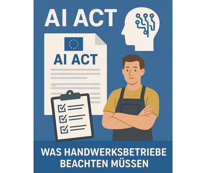 Der AI Act – was Sie darüber wissen sollten