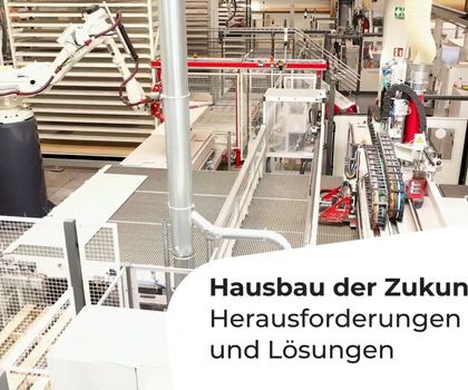 Fertighausbranche rückt serielles und modulares Bauen in den Fokus