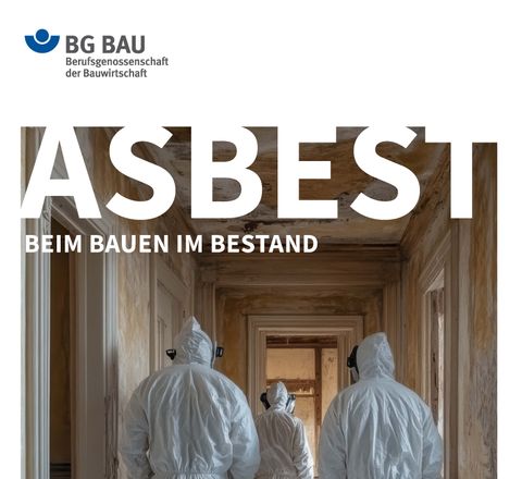 Neue Asbestpflichten im Bau: BG Bau aktualisiert Leitfaden