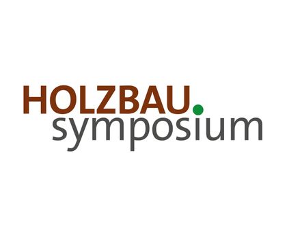 Holzbau Symposium Holzbau Symposium
