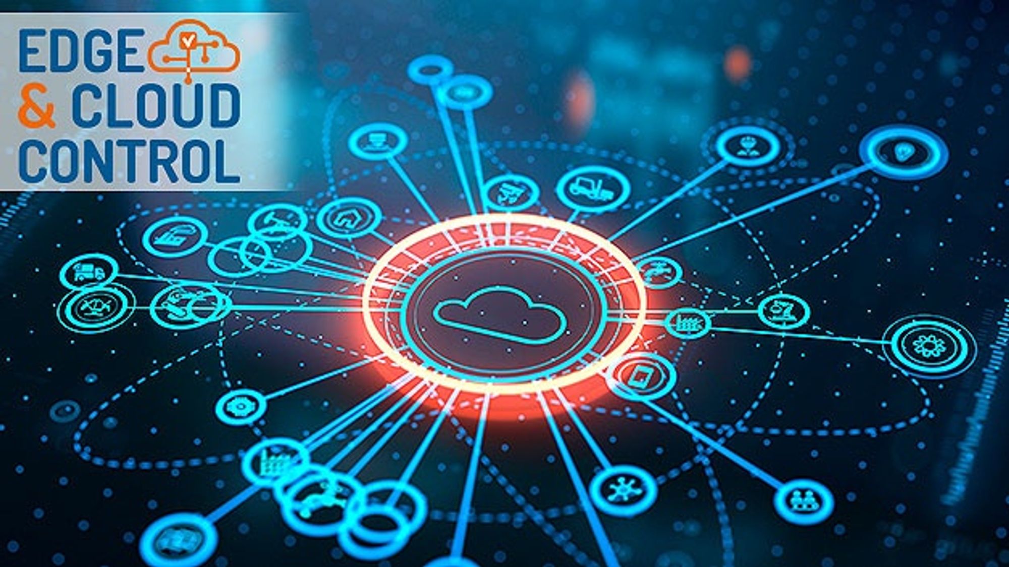 The Edge &amp; Cloud Control Forum will take place on May 17, 2022.