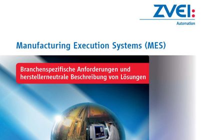 ZVEI, Broschüre Manufacturing Execution Systems ZVEI, Broschüre Manufacturing Execution Systems