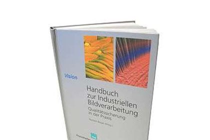 Bildverarbeitung (News): Handbuch zur industriellen Bildverarbeitung Bildverarbeitung (News): Handbuch zur industriellen Bildverarbeitung