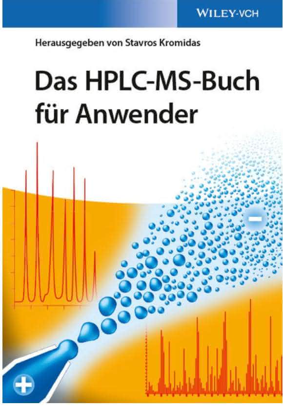 Das HPLC-MS-Buch für Anwender Das HPLC-MS-Buch für Anwender
