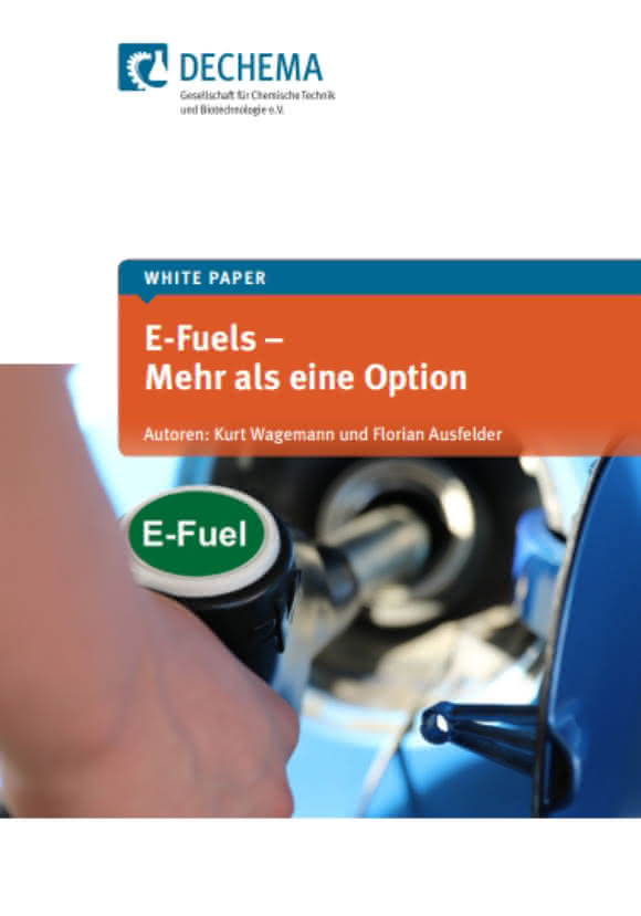 Ansicht des DECHEMA White Papers „E-Fuels – Mehr als eine Option“