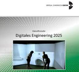 Zukunftsstudie Digitales Engineering 2025 Zukunftsstudie Digitales Engineering 2025