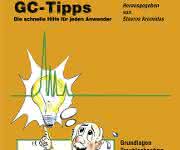 GC-Tipps - die schnelle Hilfe für jeden Anwender