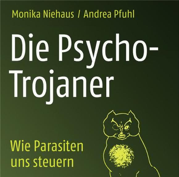 Buch „Die Psycho-Trojaner - wie Parasiten uns steuern“