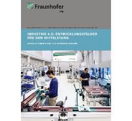 Fraunhofer-Studie zeigt schlüssigen Weg zur Industrie 4.0