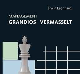 Buchcover "Management grandios vermasselt" Management grandios vermasselt