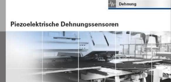 Broschüre „Piezoelektrische Dehnungssensoren“ Broschüre „Piezoelektrische Dehnungssensoren“