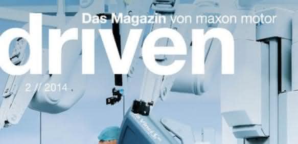 Driven Magazin von Maxon Motor Driven Magazin von Maxon Motor