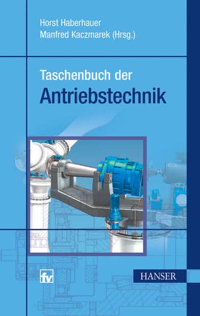 Antriebe im Überblick: Taschenbuch der Antriebstechnik