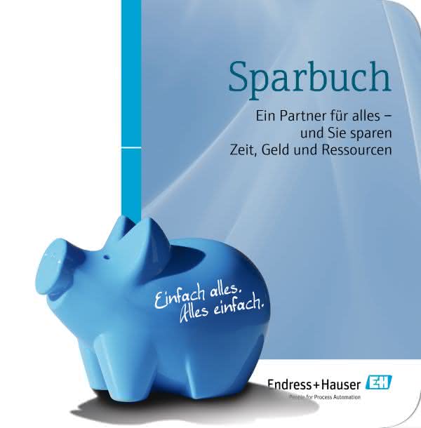 Endress + Hauser "Sparbuch": In allen Bereichen sparen Endress + Hauser "Sparbuch": In allen Bereichen sparen