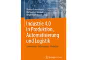 Industrie 4.0: Das Buch zum Trend:: Drei Autoren, das Thema Industrie 4.0: Das Buch zum Trend:: Drei Autoren, das Thema