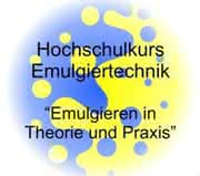 Hochschulkurs: Emulgieren in Theorie und Praxis