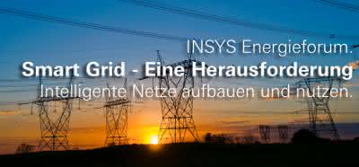 Wirtschaft + Unternehmen: Insys Energieforum: Herausforderung Smart Grid Wirtschaft + Unternehmen: Insys Energieforum: Herausforderung Smart Grid