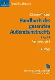 Wirtschaft + Unternehmen: Handbuch des gesamten Außendienstrechts, Band 3: Vertriebsrecht Wirtschaft + Unternehmen: Handbuch des gesamten Außendienstrechts, Band 3: Vertriebsrecht
