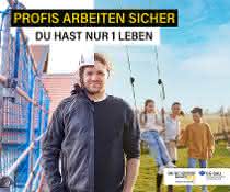 Profis arbeiten sicher. Du hast nur 1 Leben