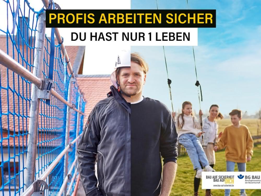 Profis arbeiten sicher. Du hast nur 1 Leben