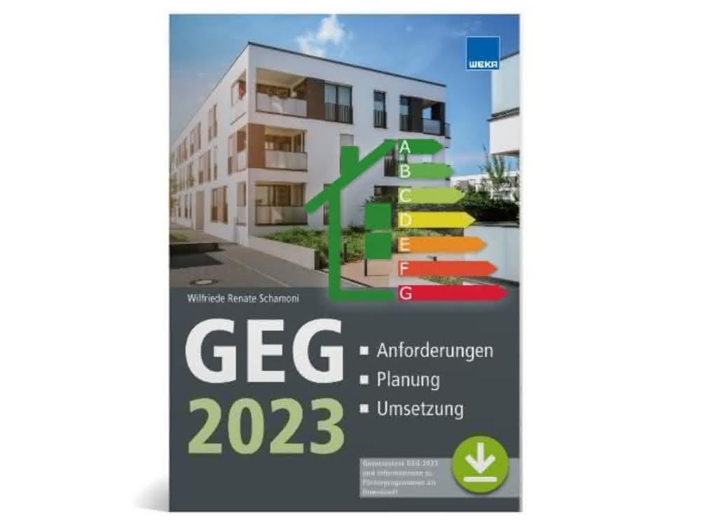 Fachbuch „GEG 2023: Anforderungen – Planung – Umsetzung" Fachbuch „GEG 2023: Anforderungen – Planung – Umsetzung"