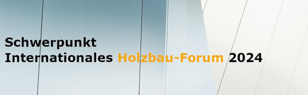 : Internationale Holzbau-Forum